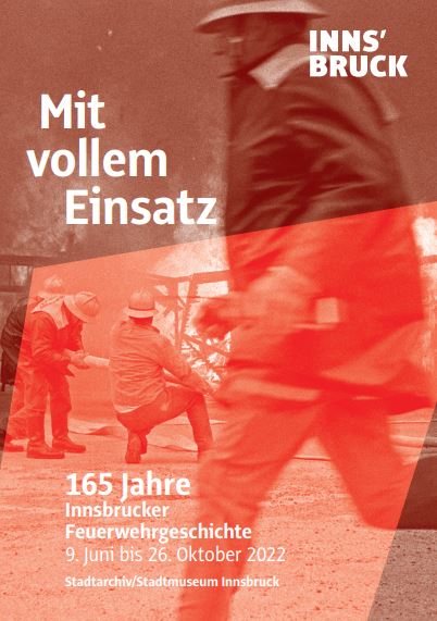 Thumbnail for the post titled: Mit vollem Einsatz. 165 Jahre Innsbrucker Feuerwehrgeschichte